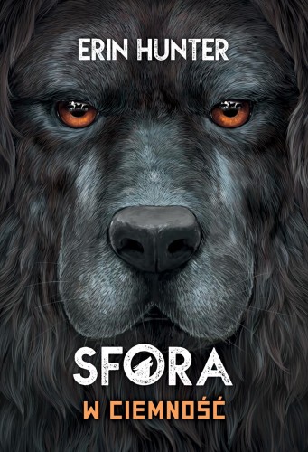 Przejdź do produktu W CIEMNOŚĆ. SFORA. TOM 3 WYD. 2023, ERIN HUNTER