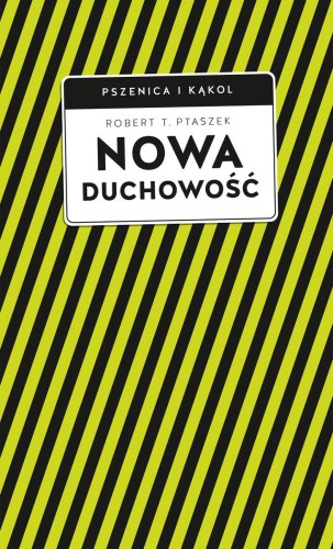 Przejdź do produktu NOWA DUCHOWOŚĆ, ROBERT T. PTASZEK