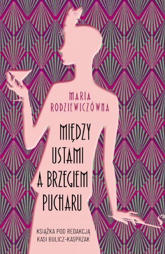 Przejdź do produktu MIĘDZY USTAMI A BRZEGIEM PUCHARU