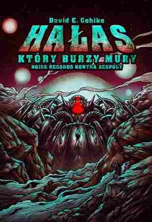 Hałas, który burzy mury, David E. Gehlke