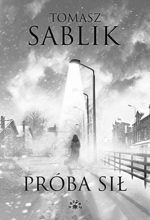 Przejdź do produktu PRÓBA SIŁ, TOMASZ SABLIK