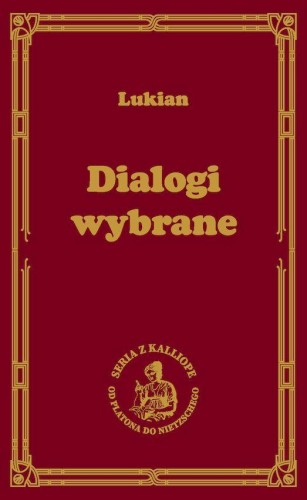 Przejdź do produktu DIALOGI WYBRANE, LUKIAN Z SAMOSATY