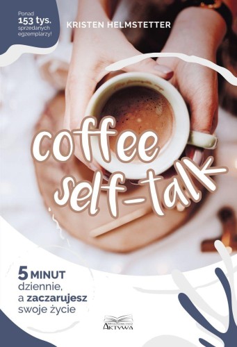 Przejdź do produktu COFFEE SEFF-TALK. 5 MINUT DZIENNIE, A...
