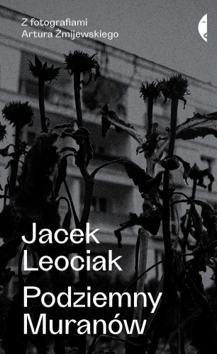 Przejdź do produktu PODZIEMNY MURANÓW, JACEK LEOCIAK