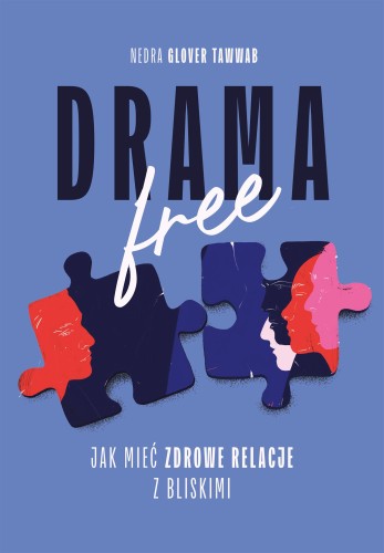 Przejdź do produktu DRAMA FREE. JAK MIEĆ ZDROWE RELACJE W RODZINIE