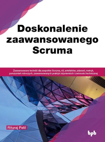 Przejdź do produktu DOSKONALENIE ZAAWANSOWANEGO SCRUMA, RITURAJ PATIL