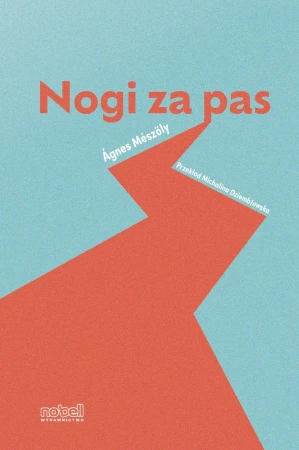 Nogi za pas, Ágnes Mészöly 