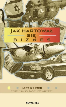 Jak hartował się biznes, Ferdynand Tadeusz Wróbel