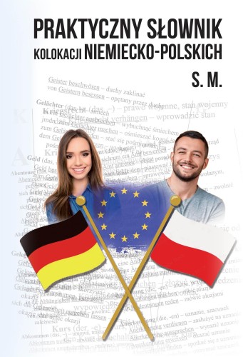 Przejdź do produktu PRAKTYCZNY SŁOWNIK KOLOKACJI NIEMIECKO-POLSKICH