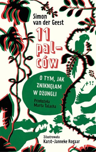 Przejdź do produktu 11 PALCÓW. O TYM, JAK ZNIKNĘŁAM W DŻUNGLI