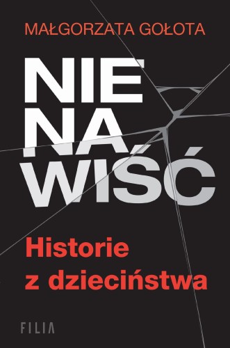 Przejdź do produktu NIENAWIŚĆ. HISTORIE Z DZIECIŃSTWA