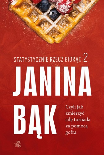 Przejdź do produktu STATYSTYCZNIE RZECZ BIORĄC 2. CZYLI JAK...