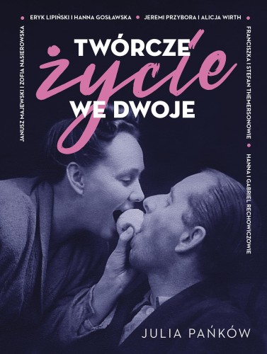 Przejdź do produktu TWÓRCZE ŻYCIE WE DWOJE, JULIA PAŃKÓW