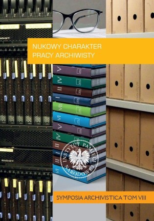 Naukowy charakter pracy archiwisty . Symposia...