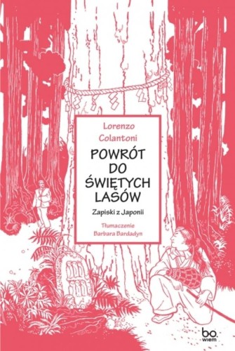 Przejdź do produktu POWRÓT DO ŚWIĘTYCH LASÓW. ZAPISKI Z JAPONII....