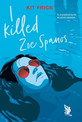 Przejdź do produktu I KILLED ZOE SPANOS, KIT FRICK