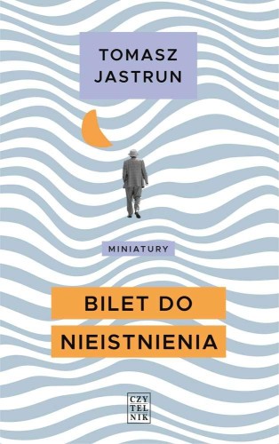 Przejdź do produktu BILET DO NIEISTNIENIA, TOMASZ JASTURN