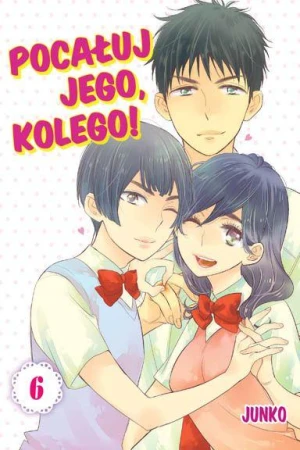 Pocałuj Jego, Kolego! Tom 6, Junko