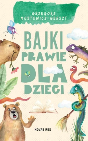 Bajki prawie dla dzieci, Grzegorz Mostowicz-Gerszt
