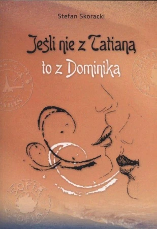 Jeśli nie z Tatianą to z Dominiką, Stefan Skoracki