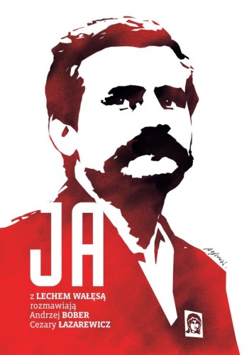 Przejdź do produktu Ja Rozmowa z Lechem Wałęsą -Andrzej Bober