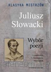 Przejdź do produktu Juliusz Słowacki. Wybór poezji. Klasyka mistrzów