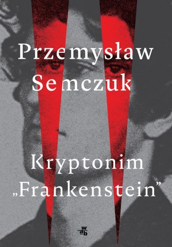 Przejdź do produktu Kryptonim Frankenstein -Przemysław Semczuk