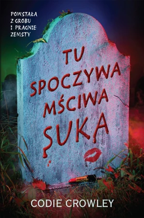 Tu spoczywa mściwa suka, Codie Crowley