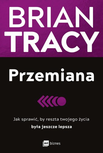 Przejdź do produktu PRZEMIANA. JAK SPRAWIĆ, BY RESZTA TWOJEGO...