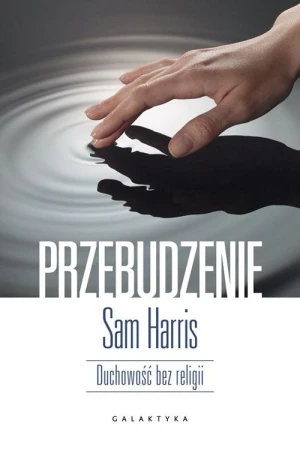 Przebudzenie duchowość bez religii, Sam Harris