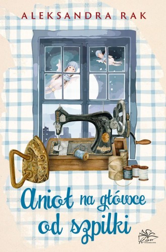 Przejdź do produktu ANIOŁ NA GŁÓWCE OD SZPILKI, ALEKSANDRA RAK