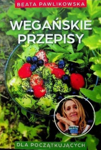 Przejdź do produktu WEGAŃSKIE PRZEPISY, BEATA PAWLIKOWSKA