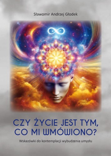 Przejdź do produktu CZY ŻYCIE JEST TYM, CO MI WMÓWIONO? WSKAZÓWKI...
