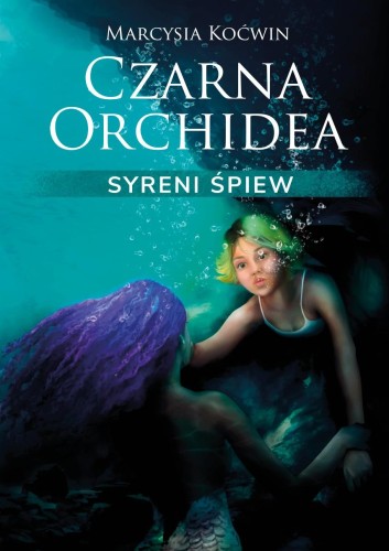 Przejdź do produktu SYRENI ŚPIEW. CZARNA ORCHIDEA. TOM 2