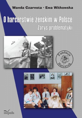Przejdź do produktu O HARCERSTWIE ŻEŃSKIM W POLSCE ZARYS PROBLEMATYKI