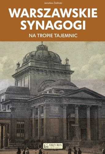 Przejdź do produktu WARSZAWSKIE SYNAGOGI. NA TROPIE TAJEMNIC