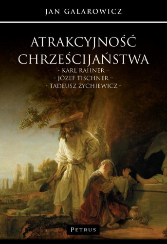 Przejdź do produktu ATRAKCYJNOŚĆ CHRZEŚCIJAŃSTWA, JAN GALAROWICZ