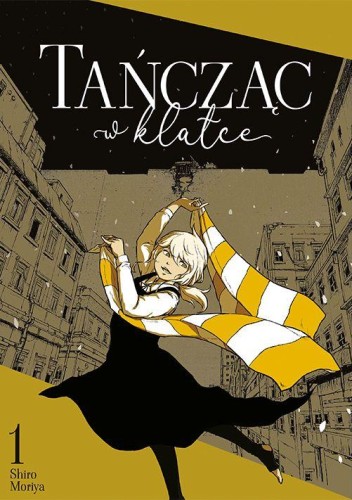 Przejdź do produktu TAŃCZĄC W KLATCE. TOM 1, SHIRO MORIYA