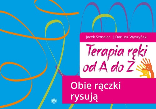 Przejdź do produktu TERAPIA RĘKI OD A DO Z OBIE RĄCZKI RYSUJĄ