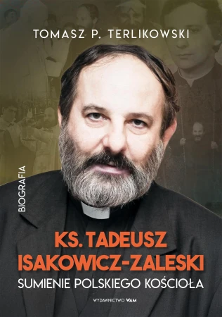 Tadeusz Isakowicz-Zaleski Biografia. Sumienie...