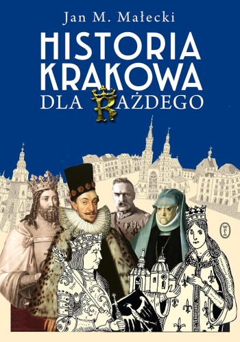 Przejdź do produktu HISTORIA KRAKOWA DLA KAŻDEGO WYD. 2025
