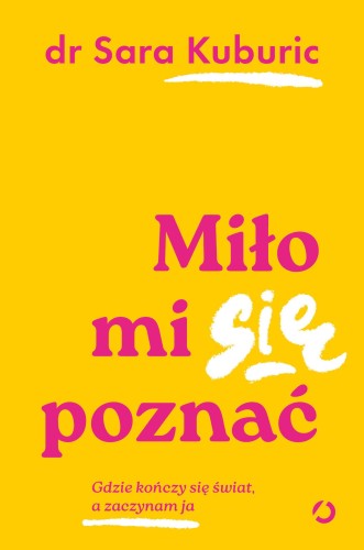 Przejdź do produktu MIŁO MI SIĘ POZNAĆ. GDZIE KOŃCZY SIĘ ŚWIAT, A...
