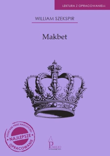 Przejdź do produktu MAKBET. LEKTURA Z OPRACOWANIEM, WILLIAM SZEKSPIR