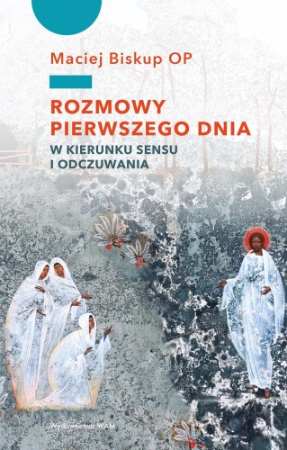 Przejdź do produktu ROZMOWY PIERWSZEGO DNIA. W STRONĘ SENSU I...