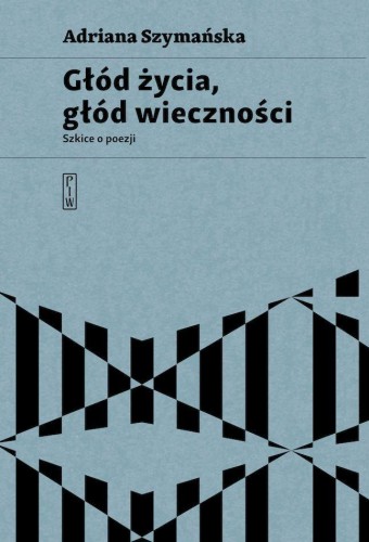 Przejdź do produktu GŁÓD ŻYCIA, GŁÓD WIECZNOŚCI, ADRIANA SZYMAŃSKA
