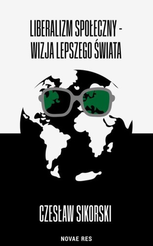 Przejdź do produktu LIBERALIZM SPOŁECZNY - WIZJA LEPSZEGO ŚWIATA