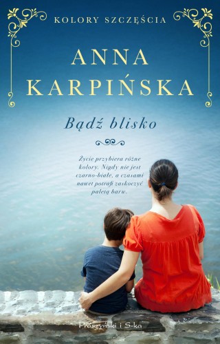 Przejdź do produktu BĄDŹ BLISKO, ANNA KARPIŃSKA