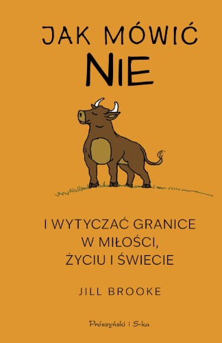 Przejdź do produktu JAK MÓWIĆ NIE I WYTYCZAĆ GRANICE W MIŁOŚCI,...