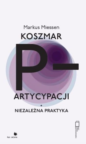Przejdź do produktu KOSZMAR PARTYCYPACJI + NIEZALEŻNA PRAKTYKA