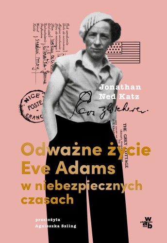 Przejdź do produktu ODWAŻNE ŻYCIE EVE ADAMS W NIEBEZPIECZNYCH CZASACH
